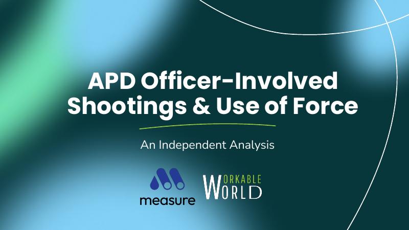 APD Officer-Involved Shootings & Use of Force: An Independent Analysis -  headline